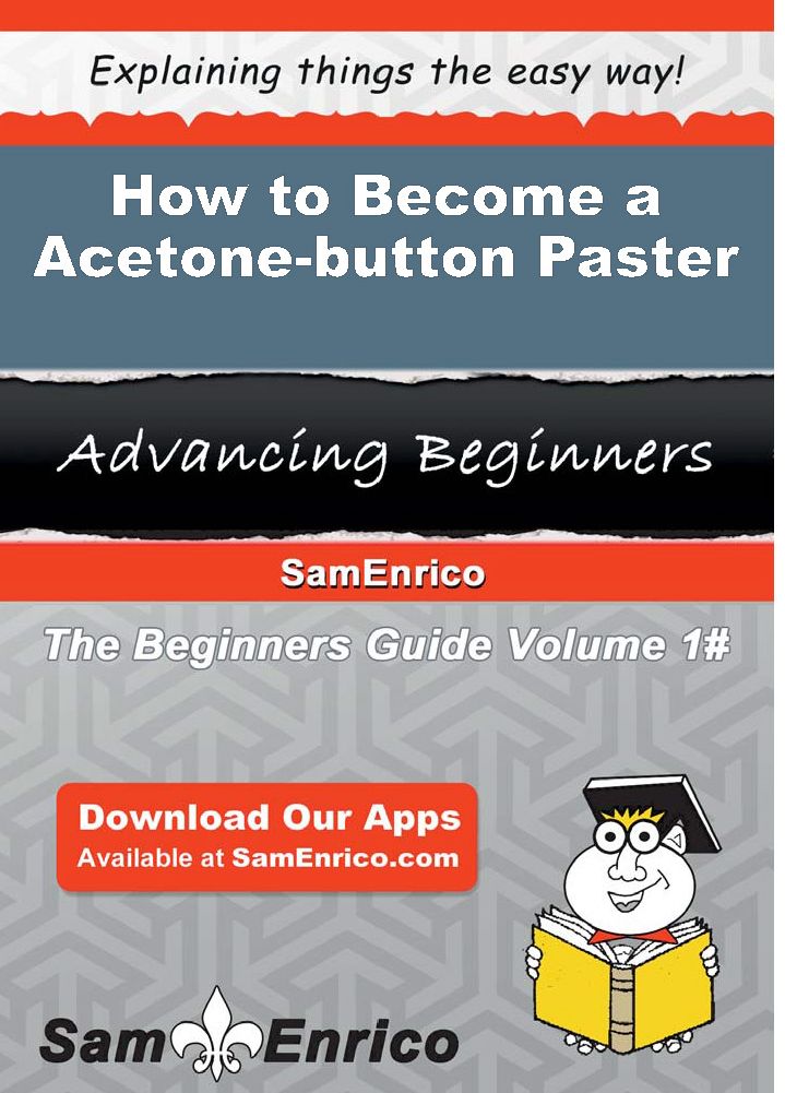 How to Become a Acetone-button Paster