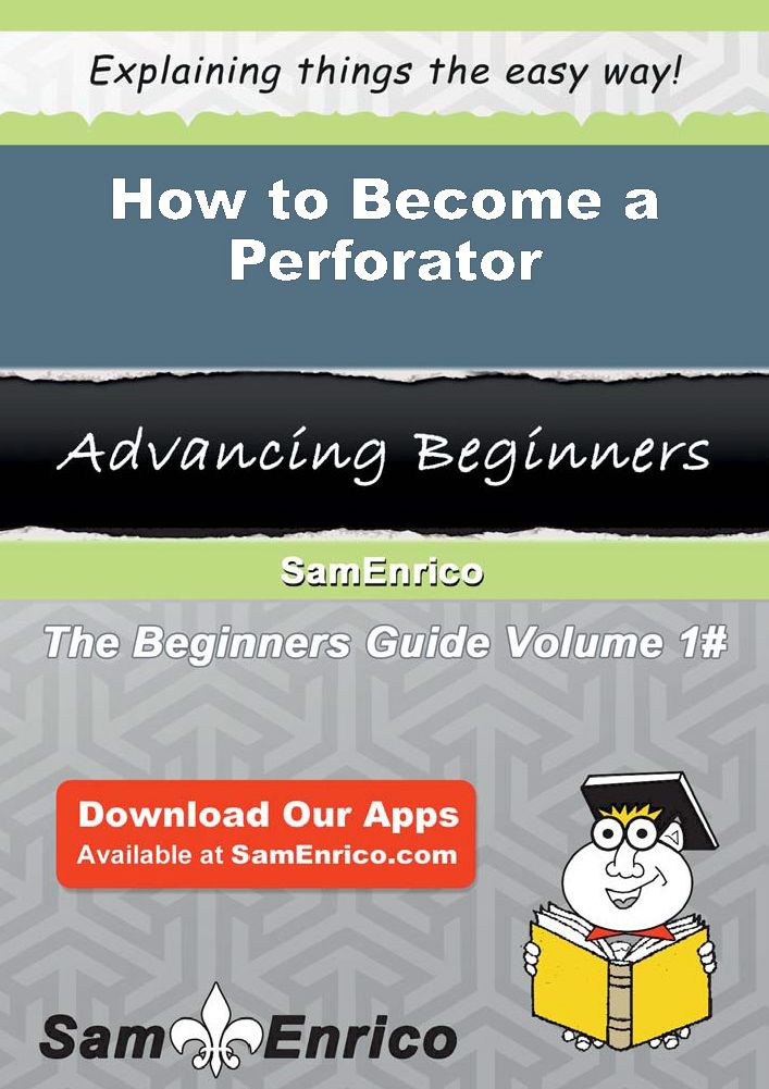 How to Become a Perforator