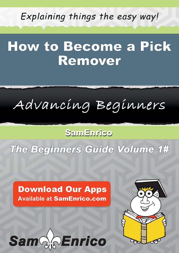 How to Become a Pick Remover