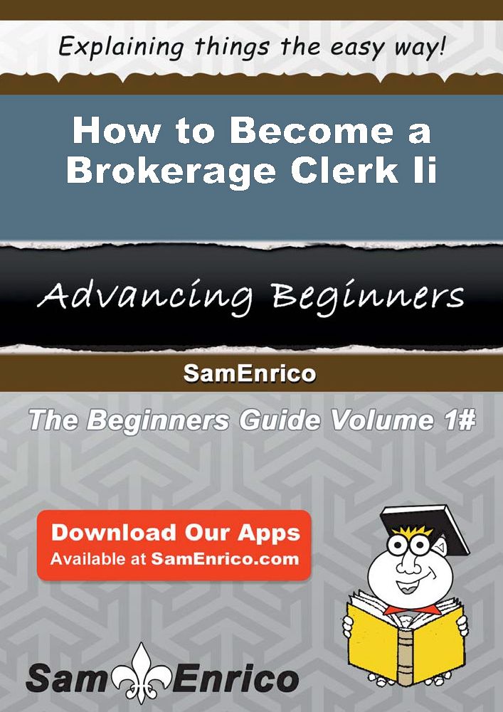 How to Become a Brokerage Clerk Ii