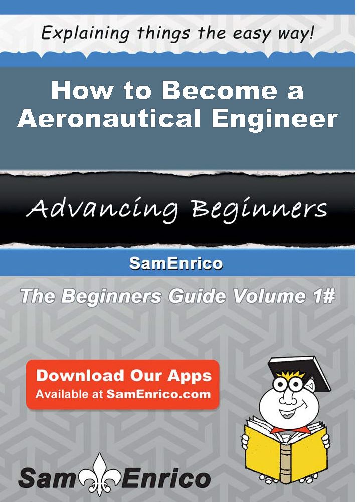 How to Become a Aeronautical Engineer