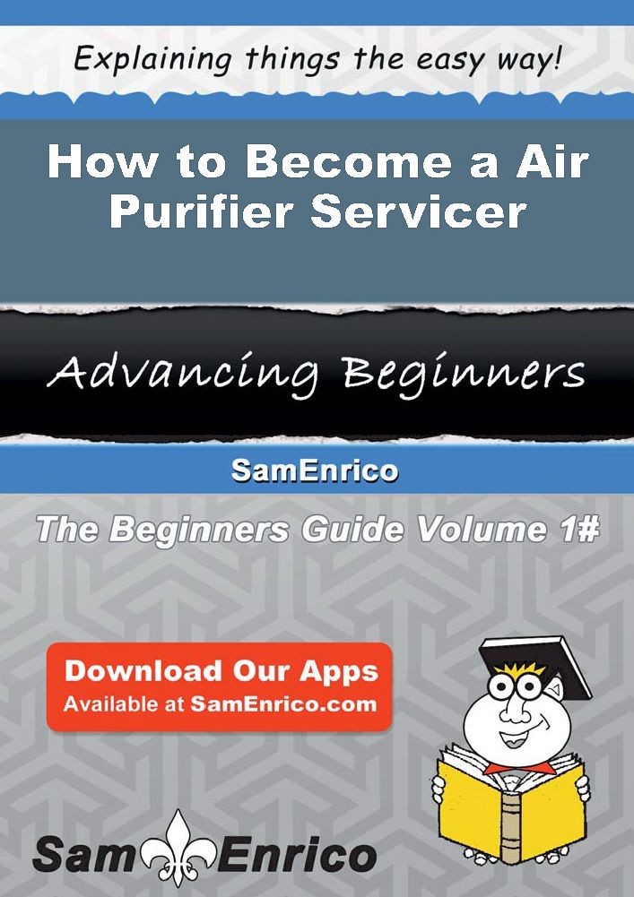 How to Become a Air Purifier Servicer