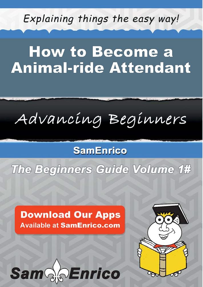 How to Become a Animal-ride Attendant
