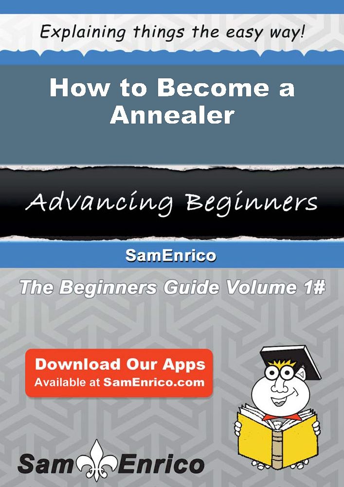 How to Become a Annealer