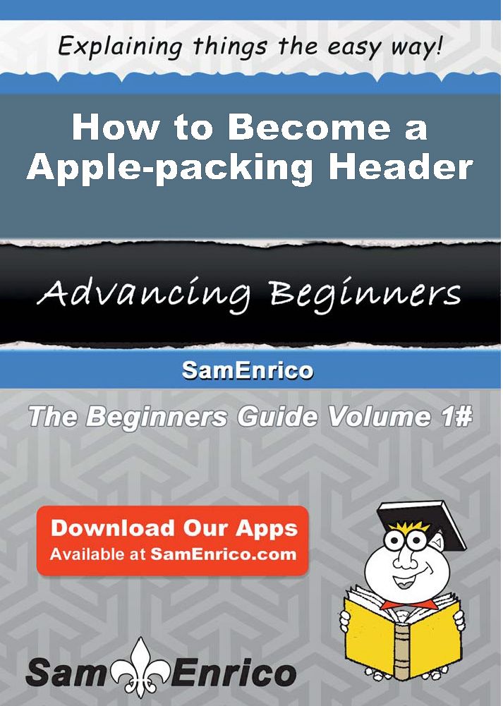 How to Become a Apple-packing Header