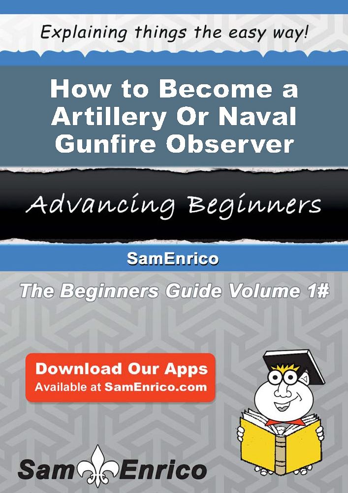 How to Become a Artillery Or Naval Gunfire Observer