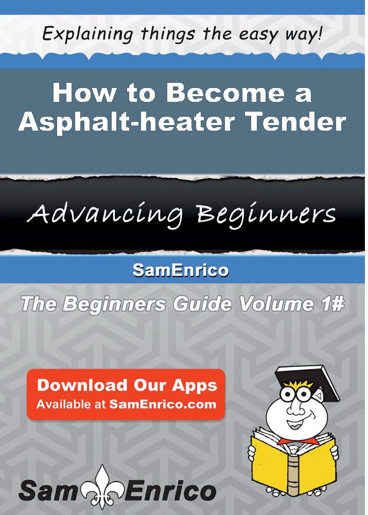 How to Become a Asphalt-heater Tender