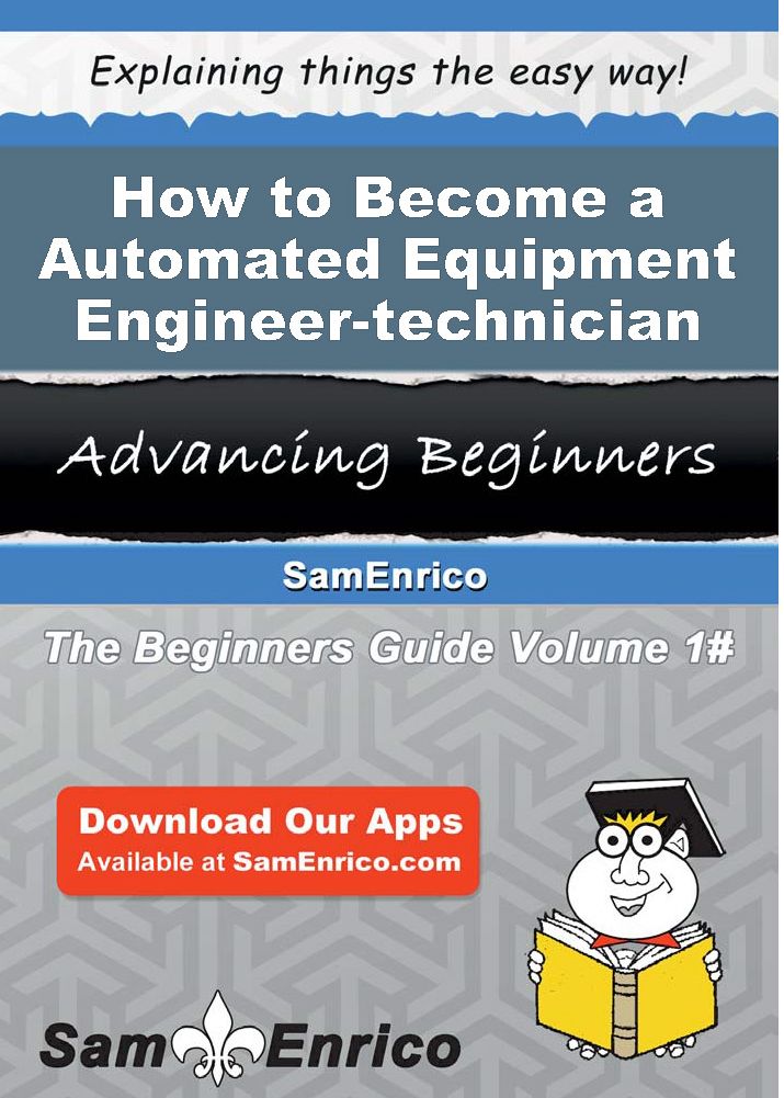 How to Become a Automated Equipment Engineer-technician