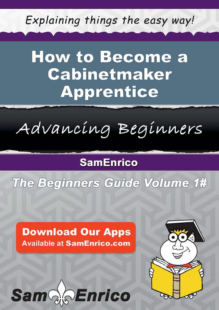 How to Become a Cabinetmaker Apprentice