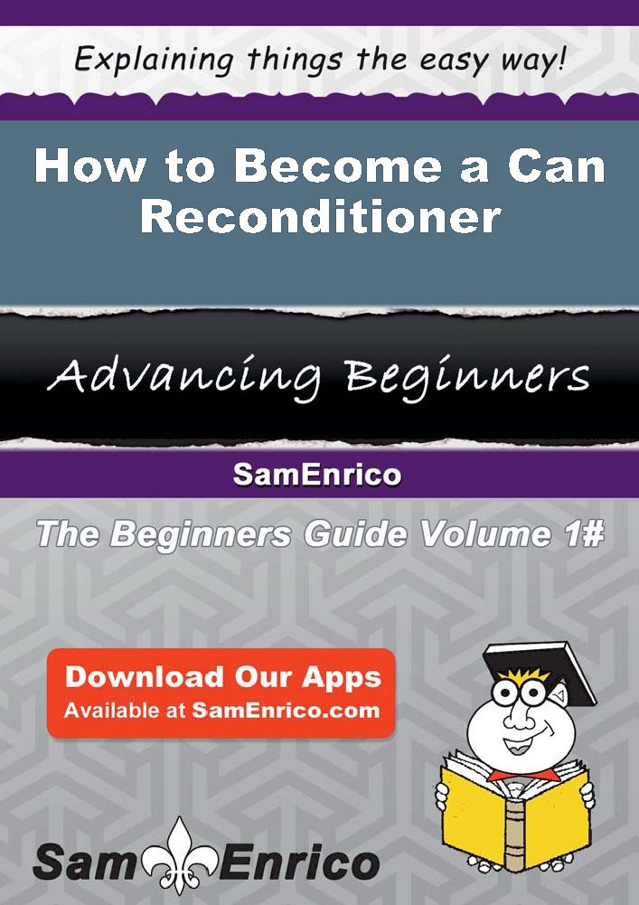 How to Become a Can Reconditioner