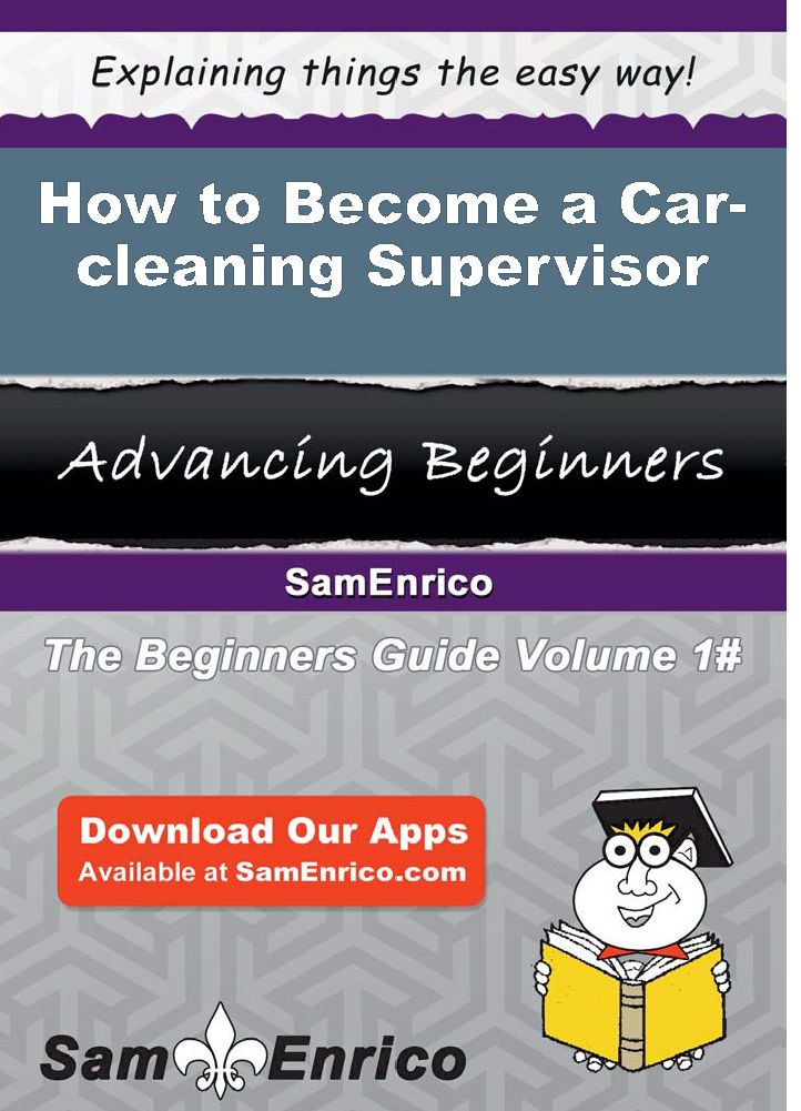 How to Become a Car-cleaning Supervisor