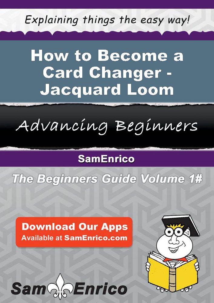 How to Become a Card Changer - Jacquard Loom