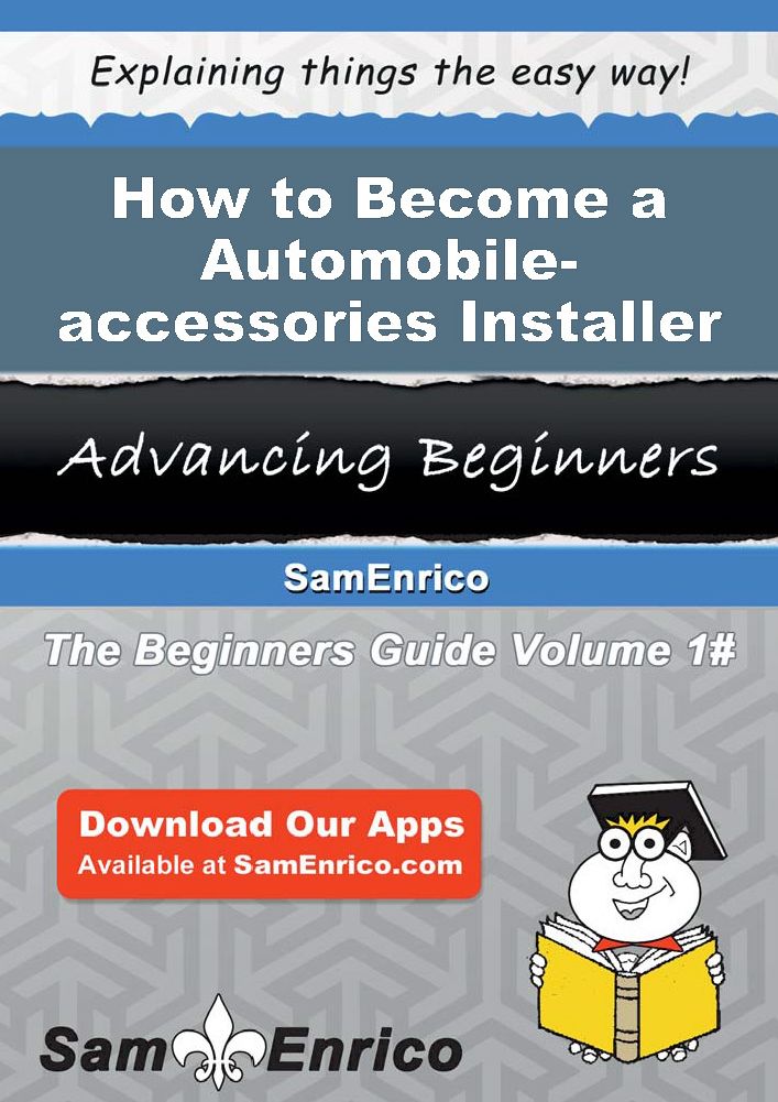 How to Become a Automobile-accessories Installer
