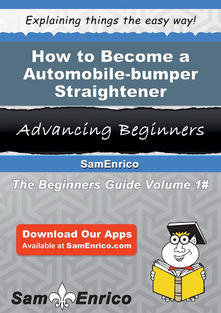 How to Become a Automobile-bumper Straightener