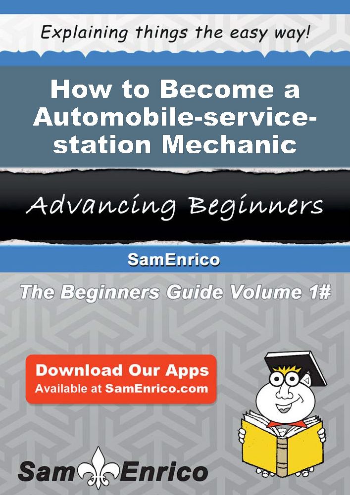 How to Become a Automobile-service-station Mechanic