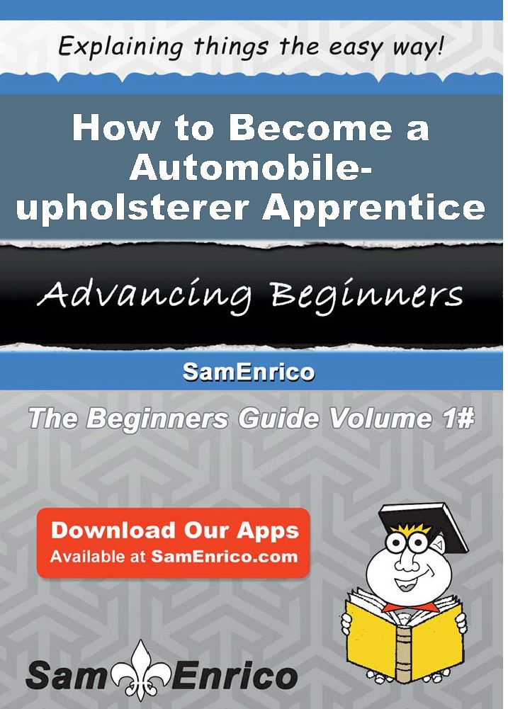How to Become a Automobile-upholsterer Apprentice