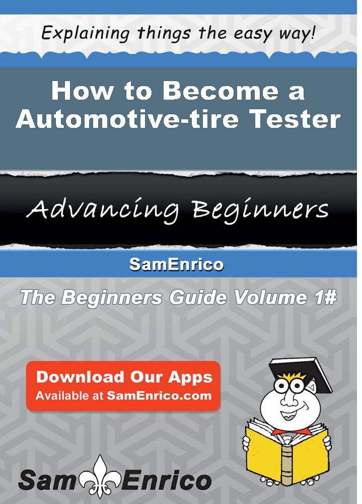 How to Become a Automotive-tire Tester