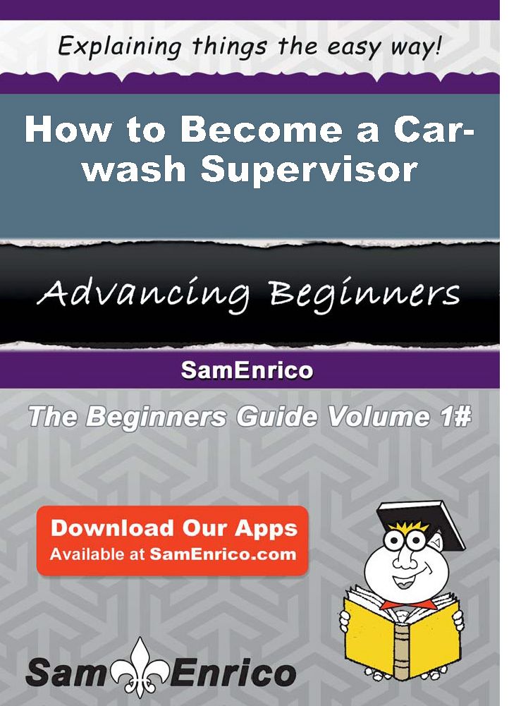 How to Become a Car-wash Supervisor