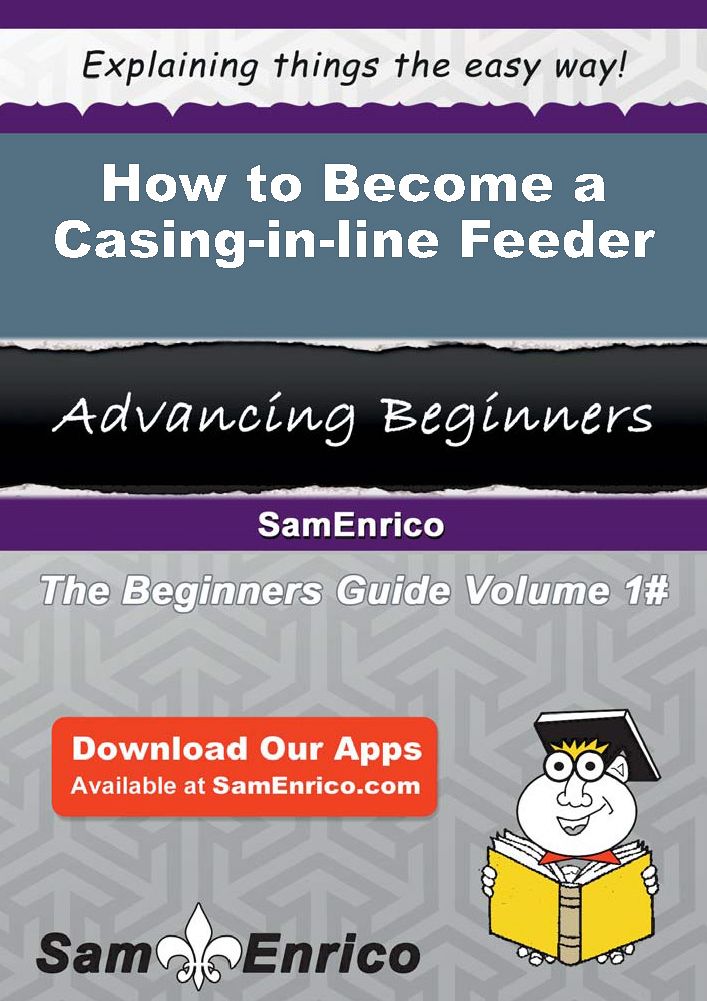 How to Become a Casing-in-line Feeder