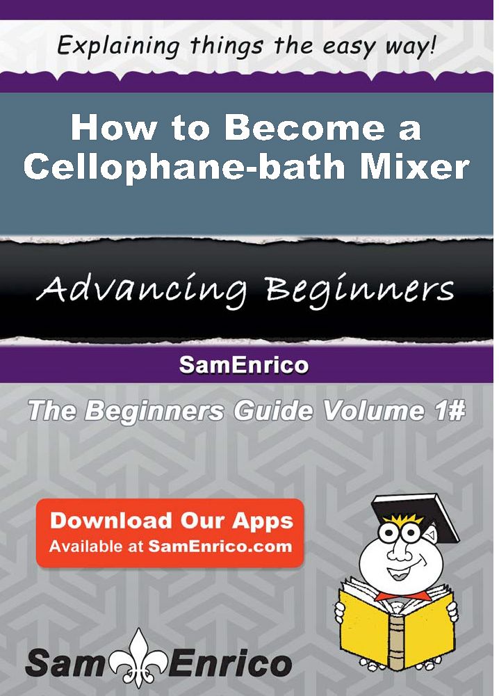How to Become a Cellophane-bath Mixer