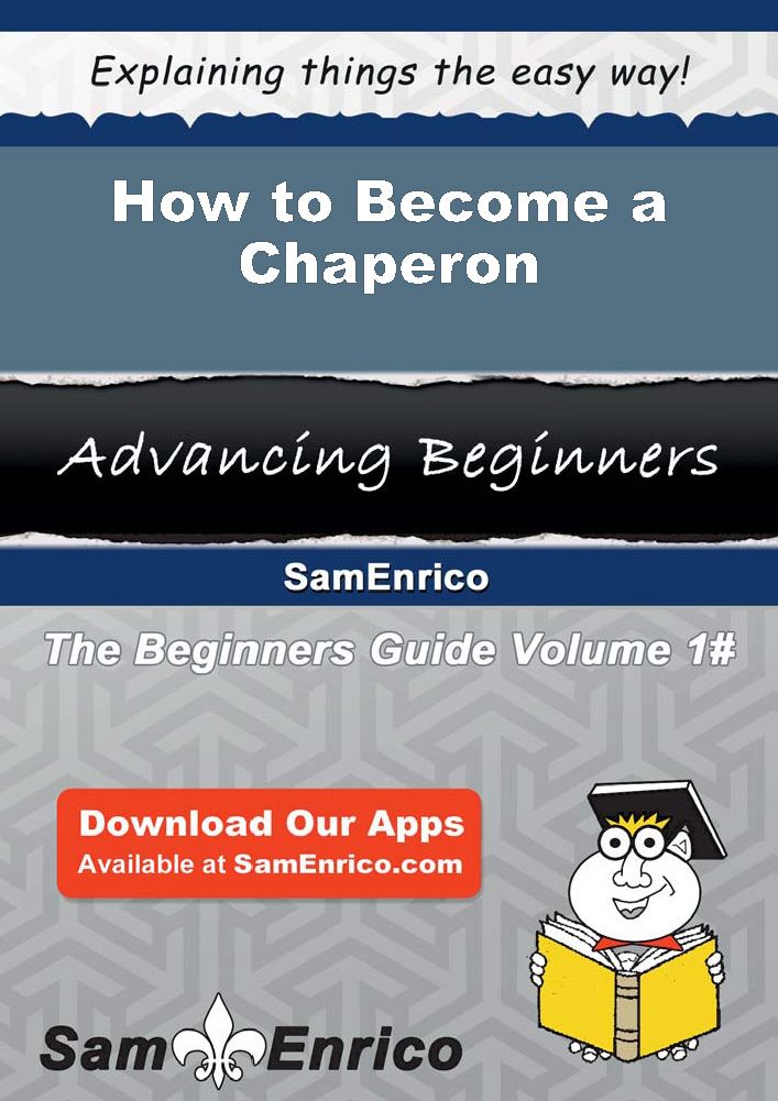 How to Become a Chaperon