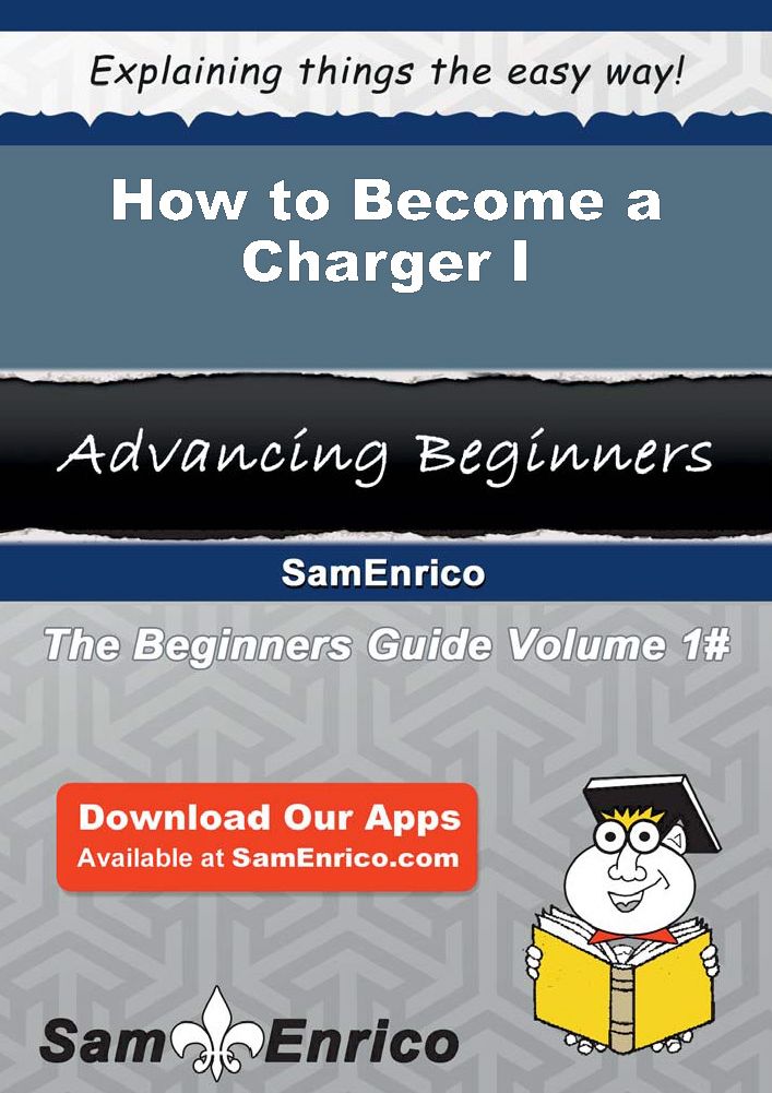 How to Become a Charger I