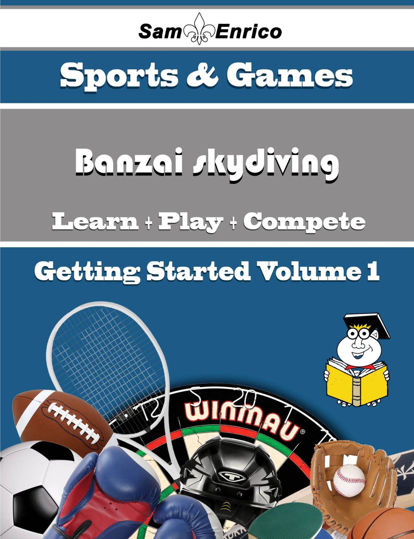 A Beginners Guide to Banzai skydiving (Volume 1)