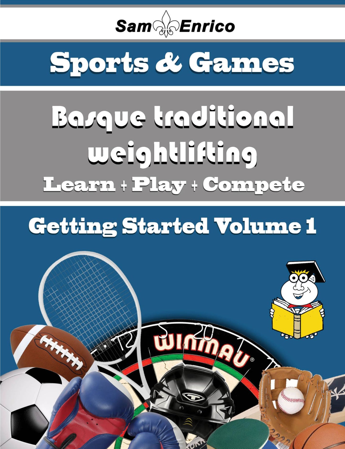 A Beginners Guide to Basque traditional weightlifting (Volume 1)
