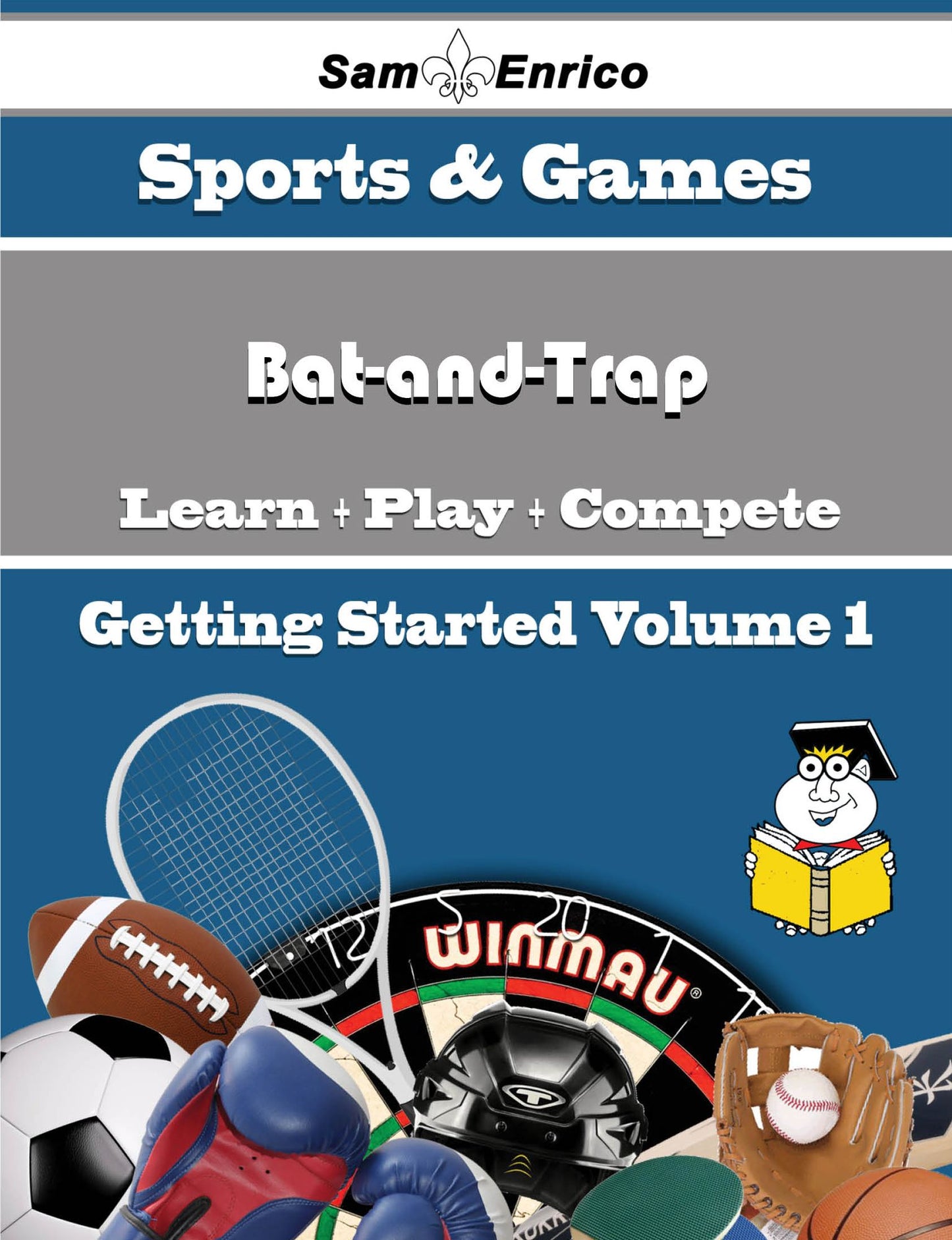 A Beginners Guide to Bat-and-Trap (Volume 1)
