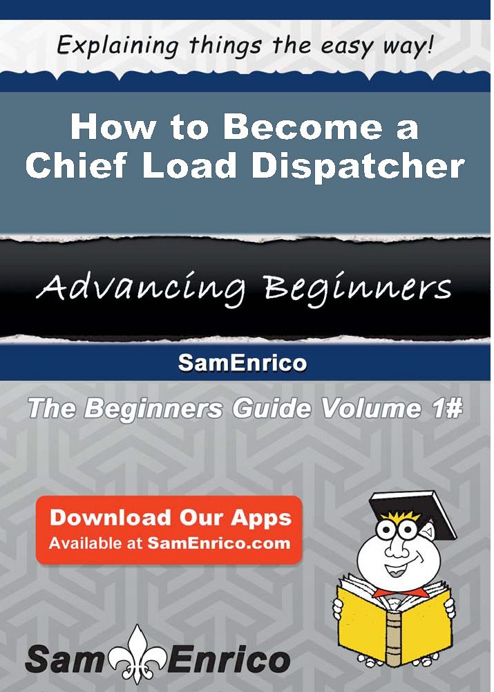 How to Become a Chief Load Dispatcher