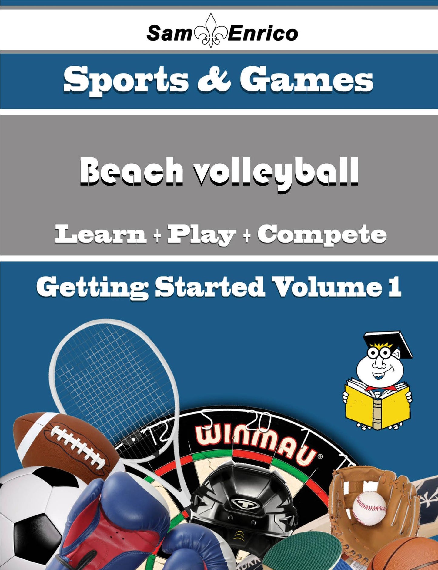 A Beginners Guide to Beach volleyball (Volume 1)