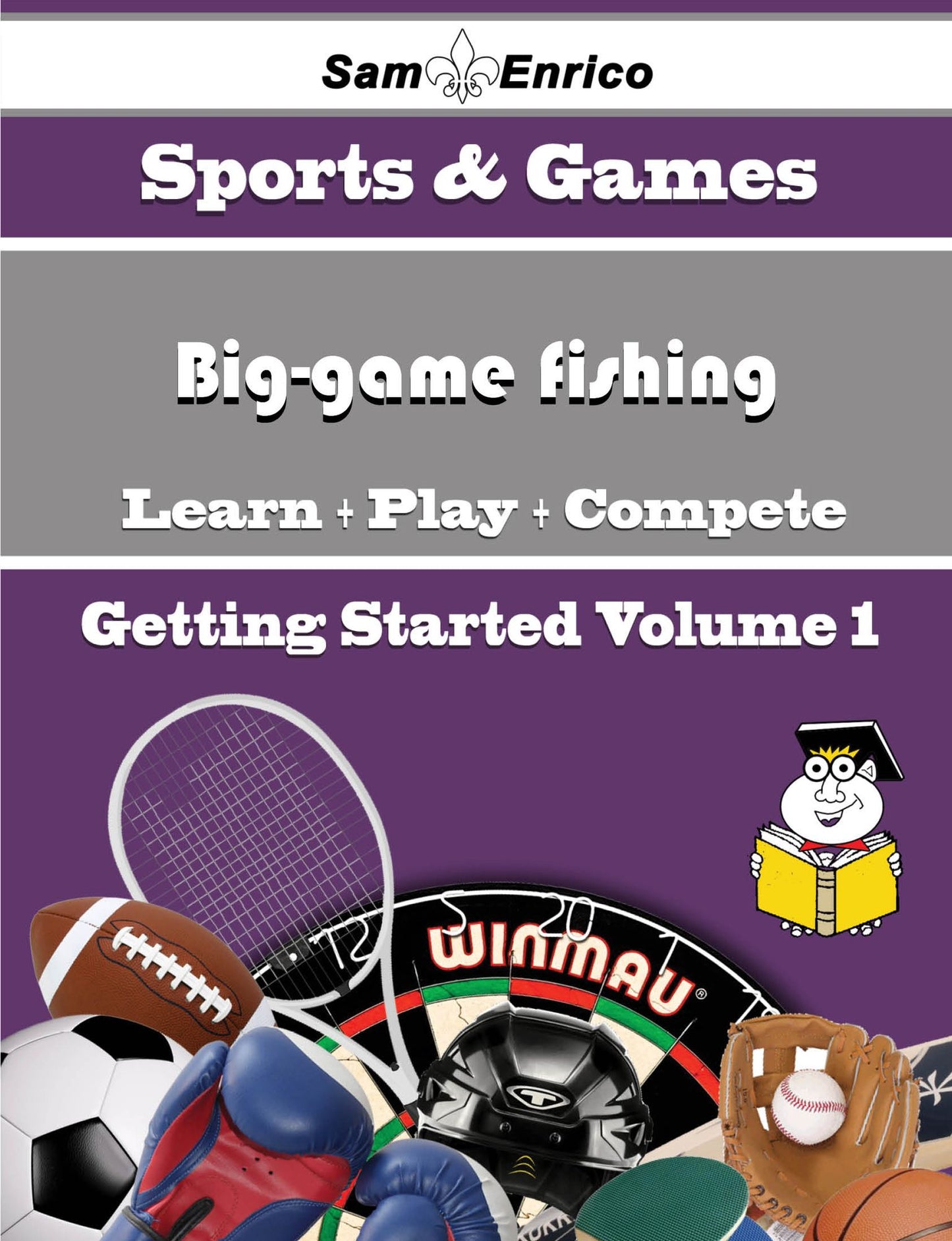 A Beginners Guide to Big-game fishing (Volume 1)