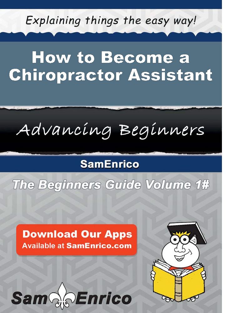 How to Become a Chiropractor Assistant