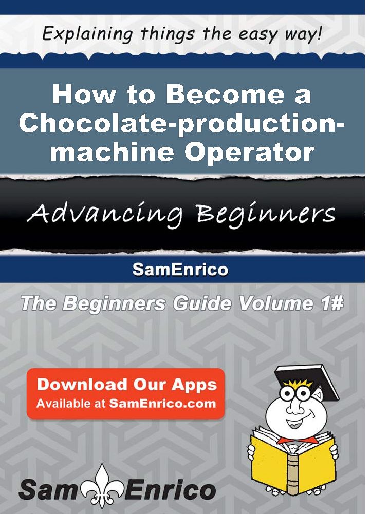 How to Become a Chocolate-production-machine Operator