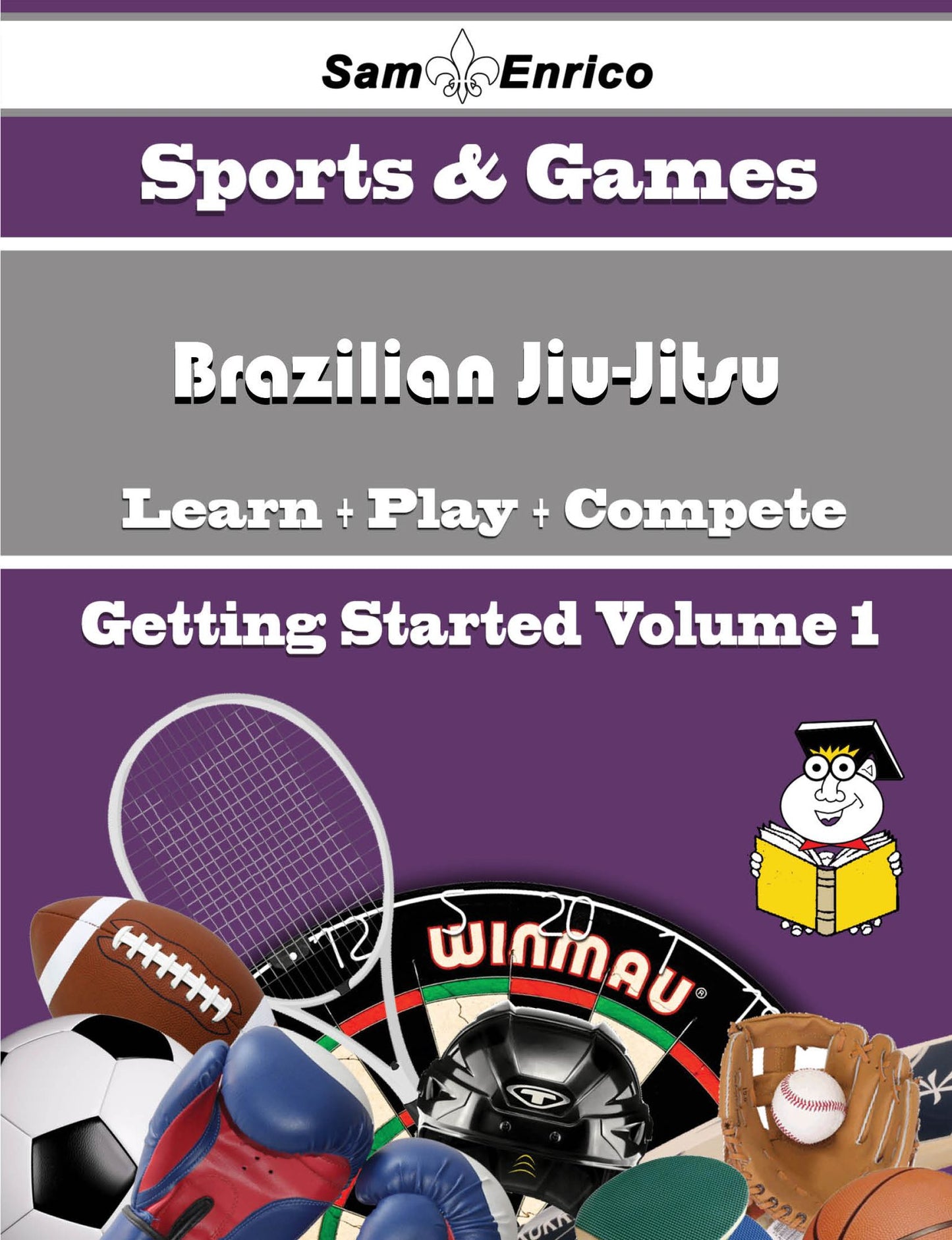 A Beginners Guide to Brazilian Jiu-Jitsu (Volume 1)