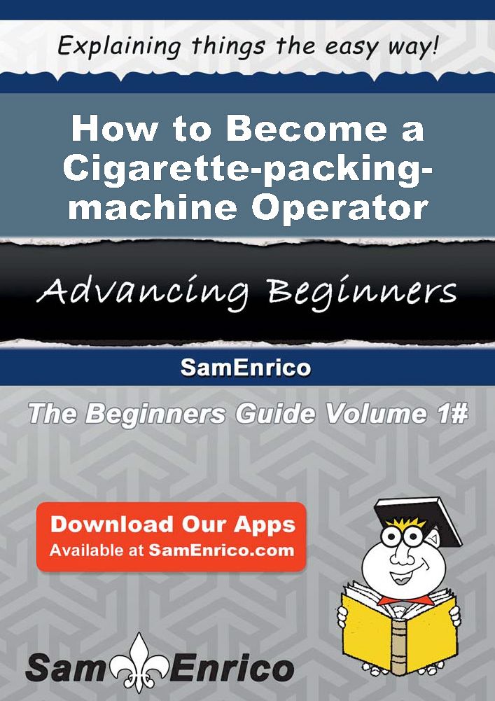 How to Become a Cigarette-packing-machine Operator