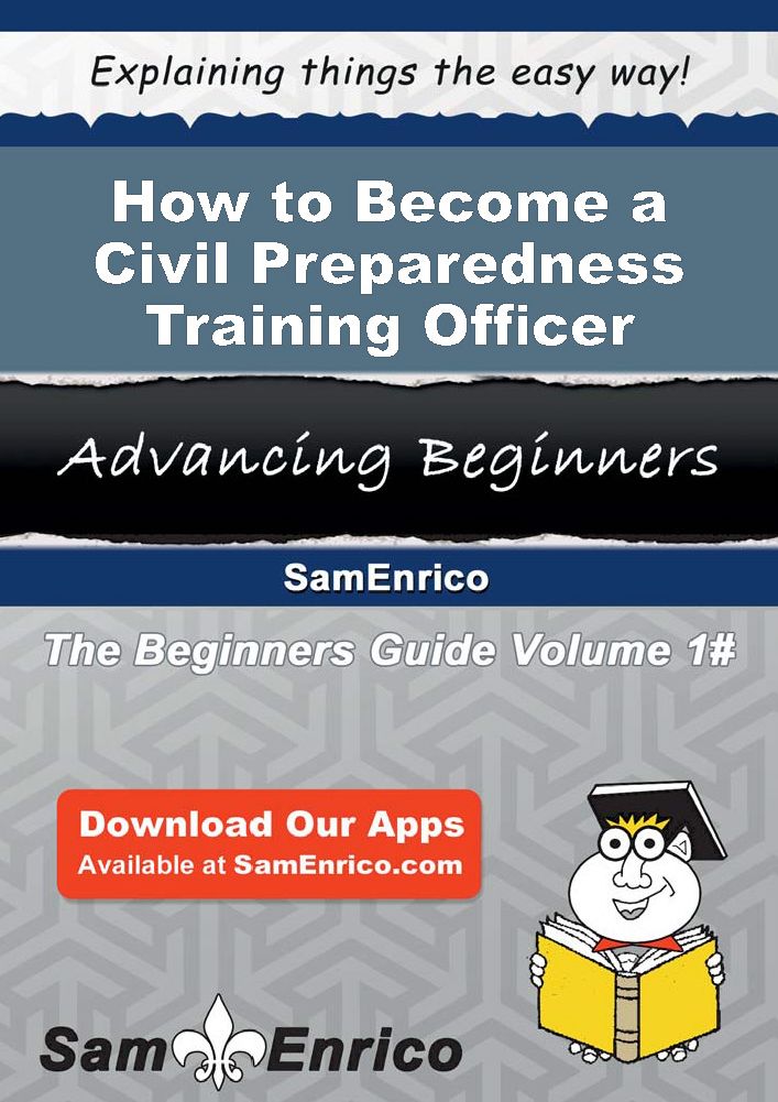 How to Become a Civil Preparedness Training Officer