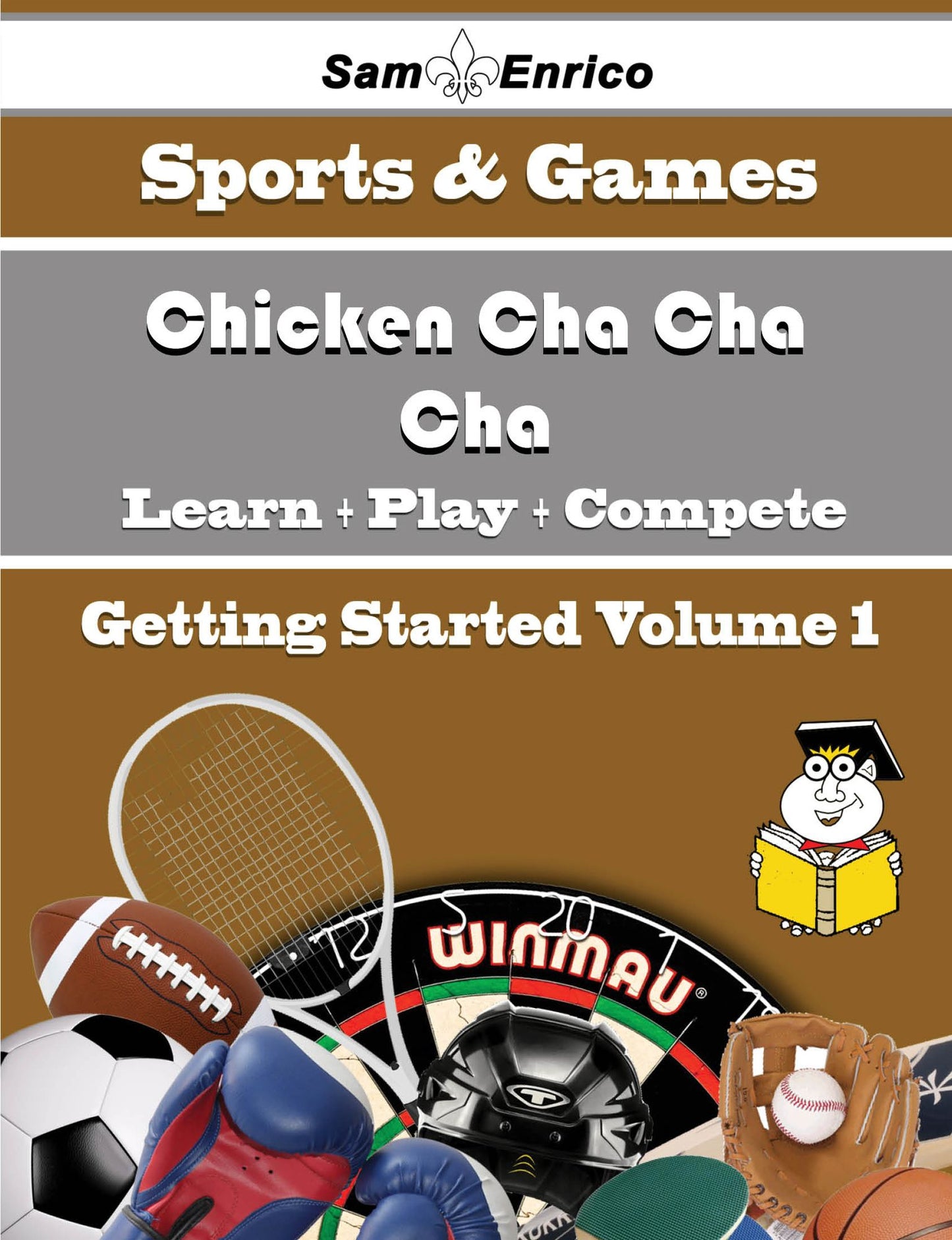 A Beginners Guide to Chicken Cha Cha Cha (Volume 1)