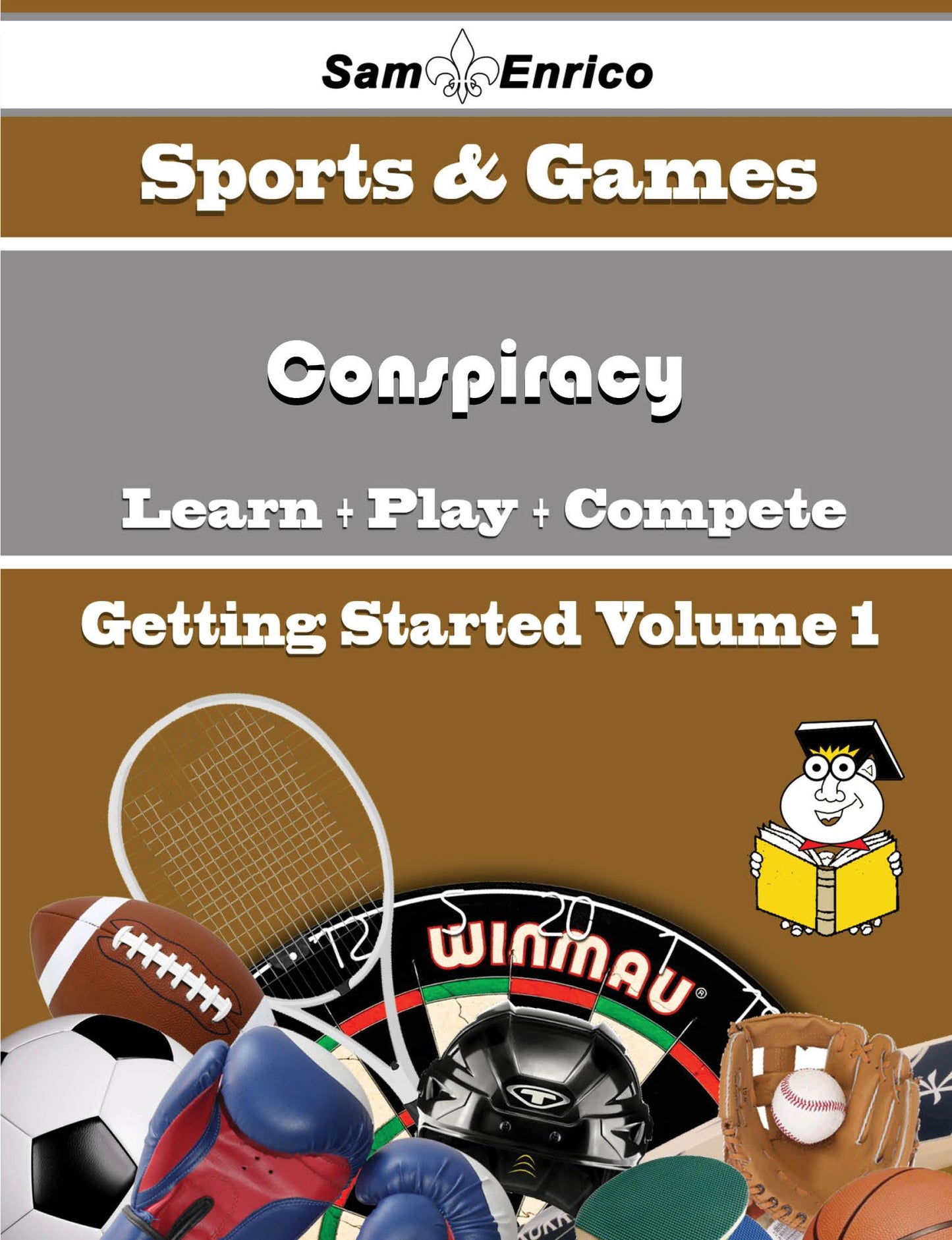 A Beginners Guide to Conspiracy (Volume 1)