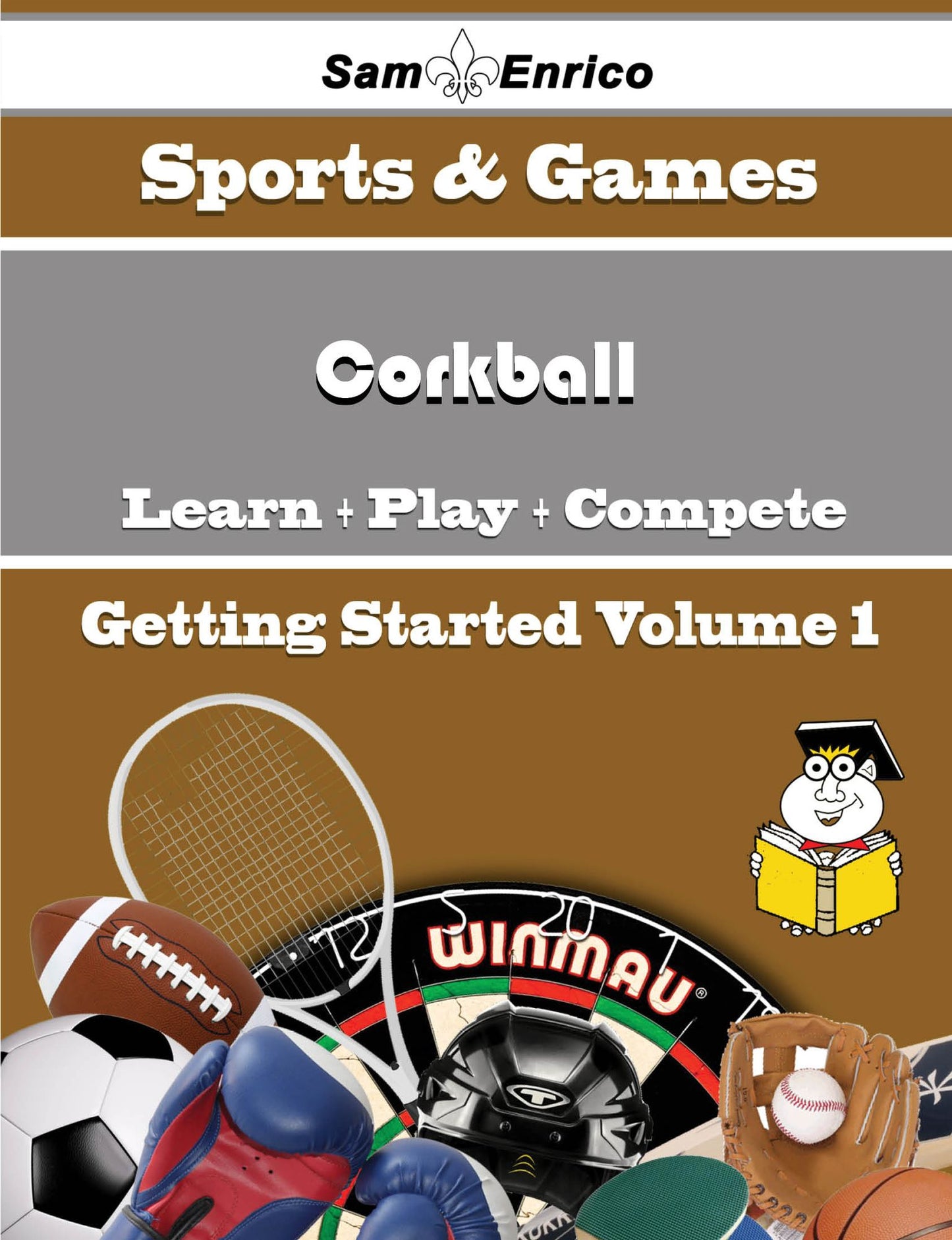 A Beginners Guide to Corkball (Volume 1)