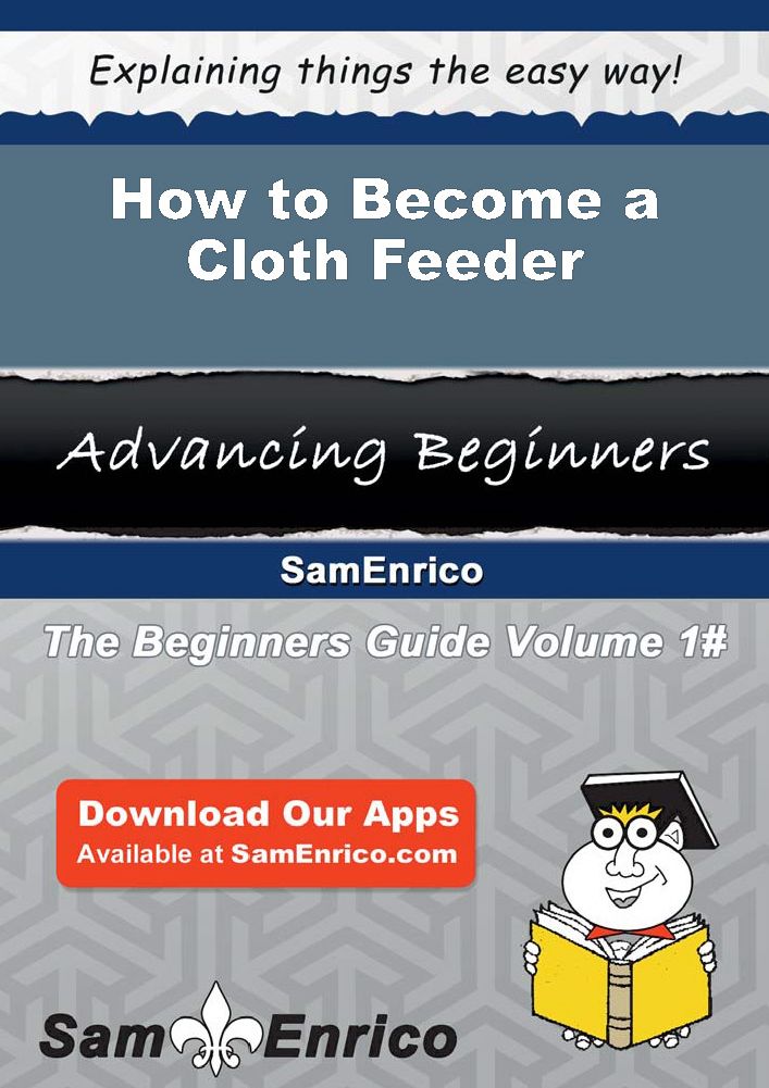 How to Become a Cloth Feeder