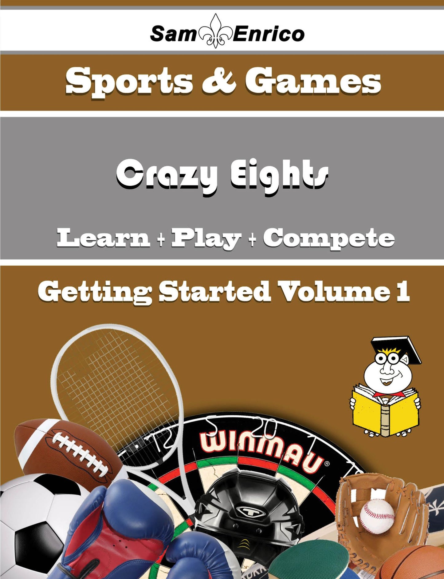 A Beginners Guide to Crazy Eights (Volume 1)
