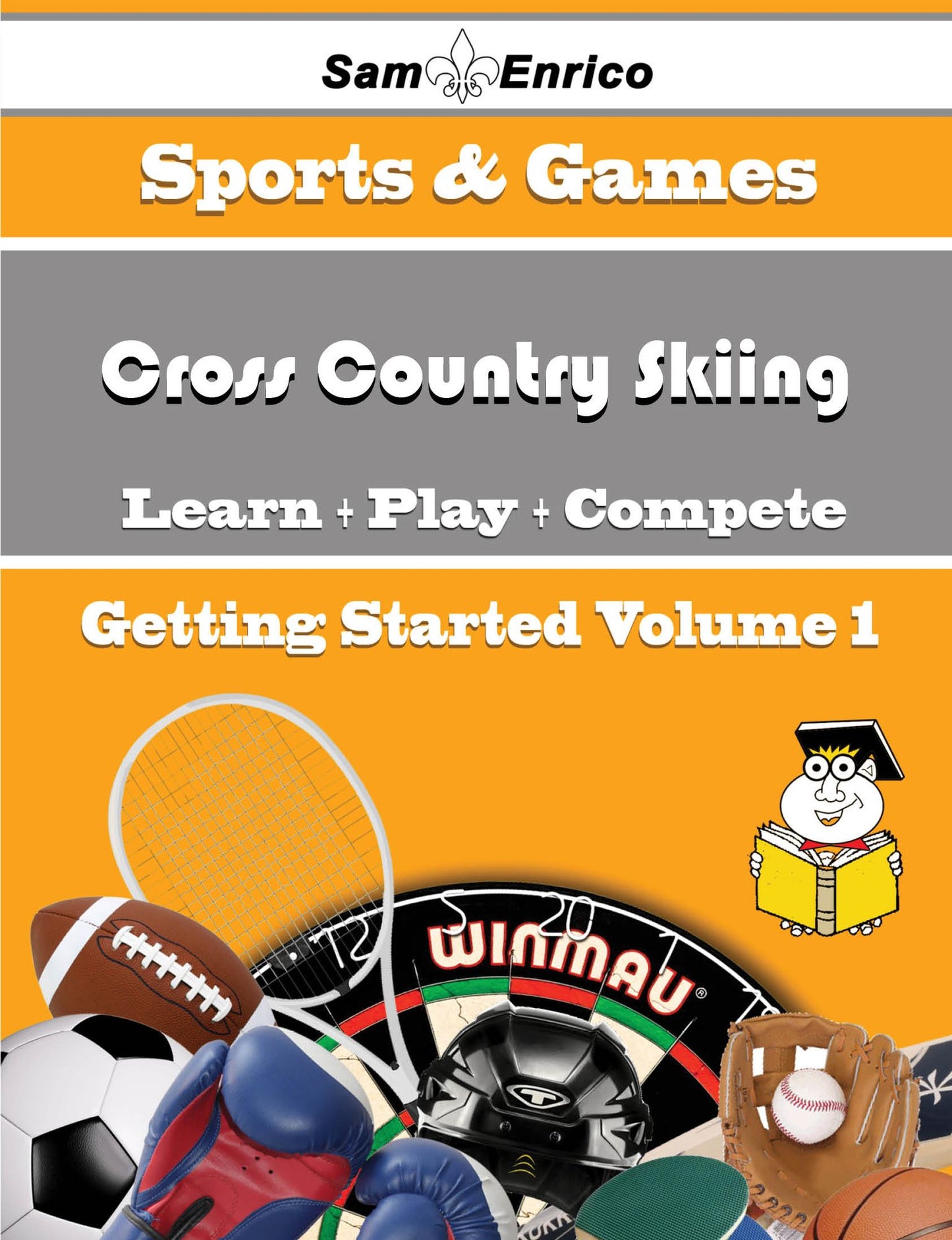 A Beginners Guide to Cross Country Skiing (Volume 1)