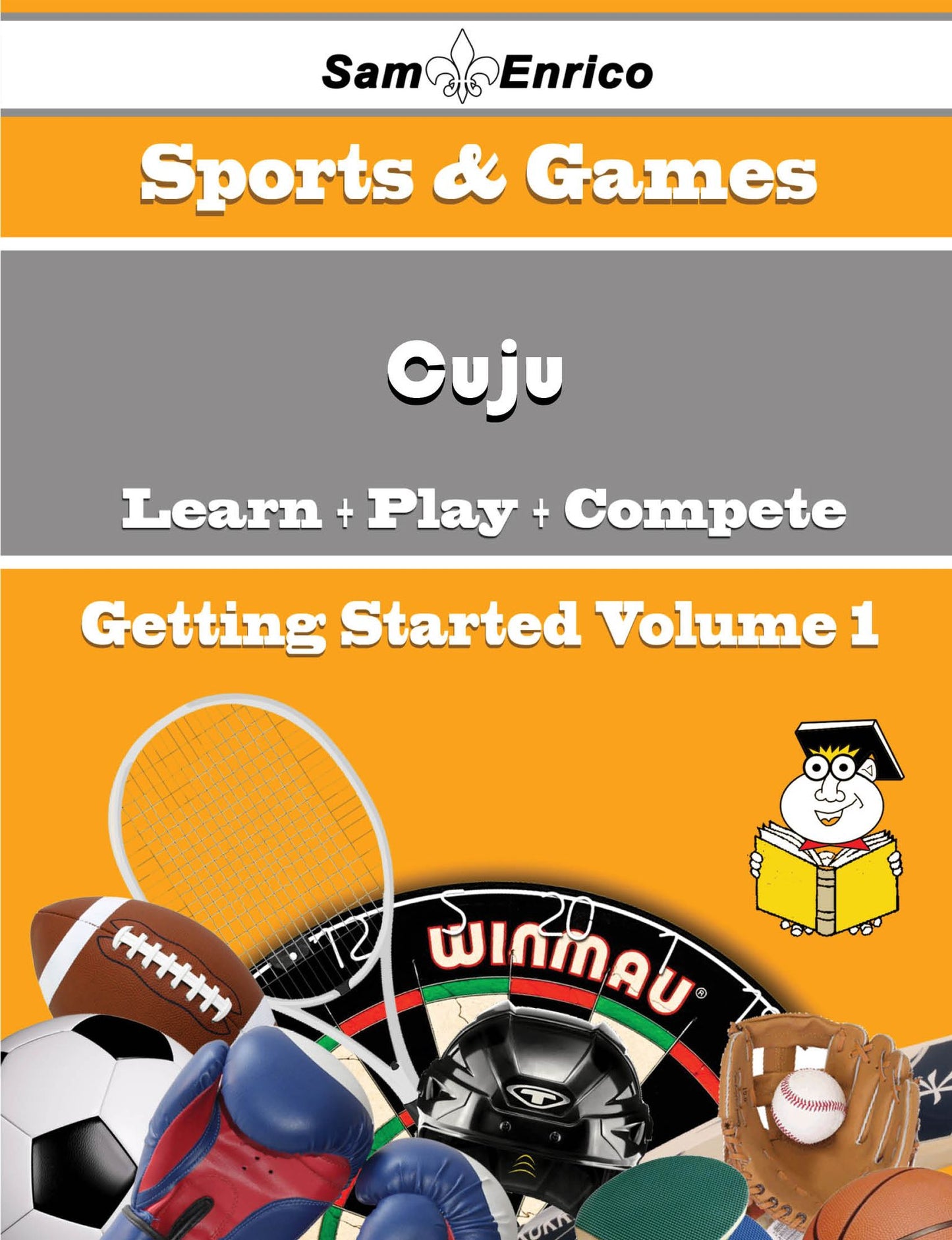 A Beginners Guide to Cuju (Volume 1)