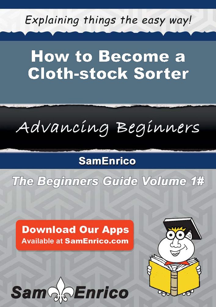 How to Become a Cloth-stock Sorter