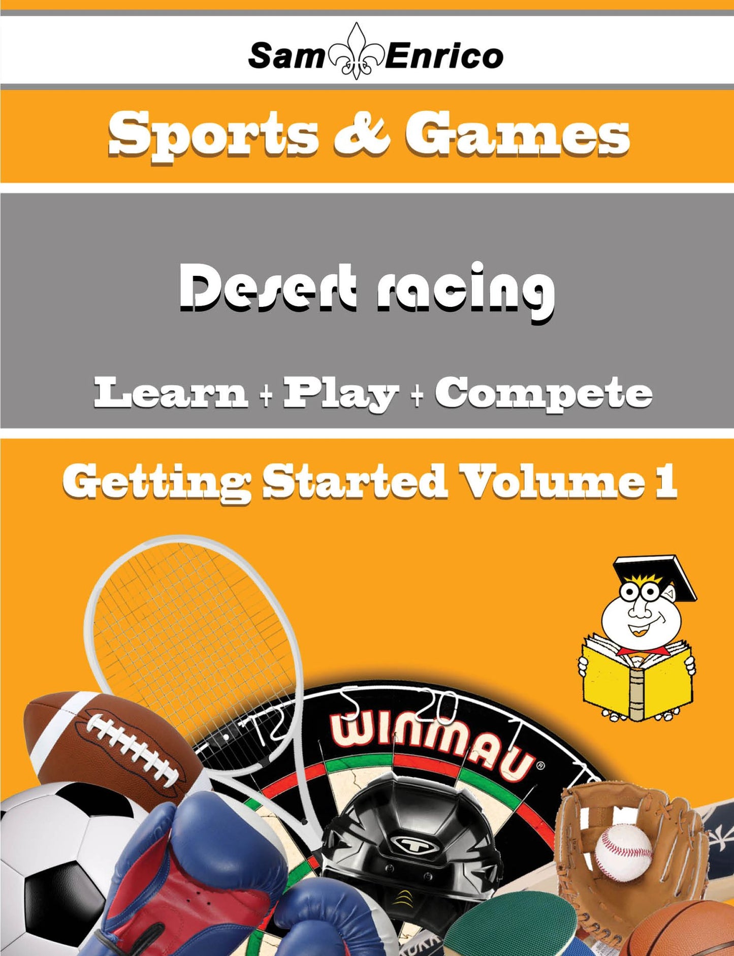 A Beginners Guide to Desert racing (Volume 1)
