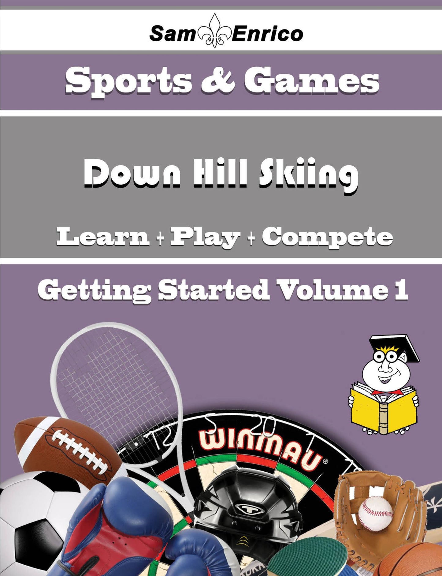 A Beginners Guide to Down Hill Skiing (Volume 1)