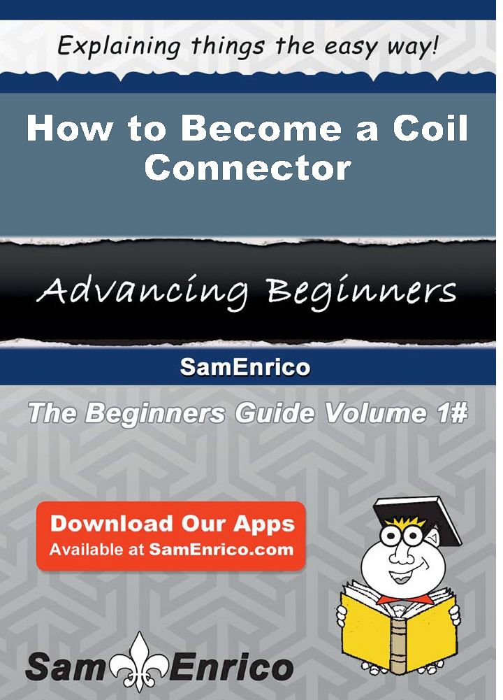 How to Become a Coil Connector