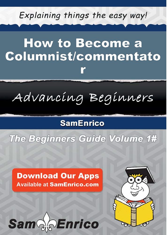 How to Become a Columnist/commentator