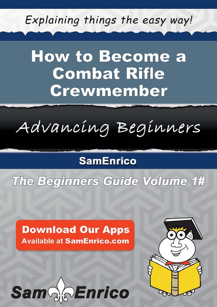 How to Become a Combat Rifle Crewmember